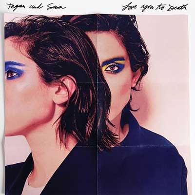 Tegan and Sara announce “Love You To Death”