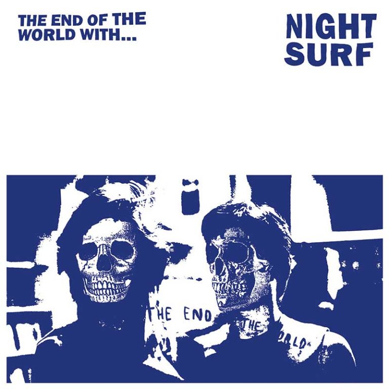 Night Surf – The End of The World With​.​.​.