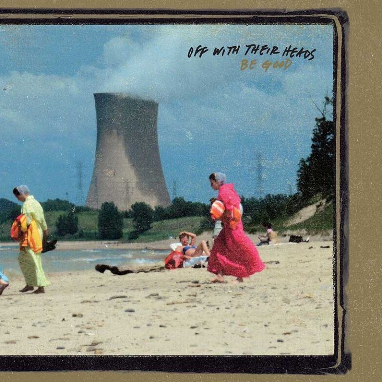 Off With Their Heads – Be Good