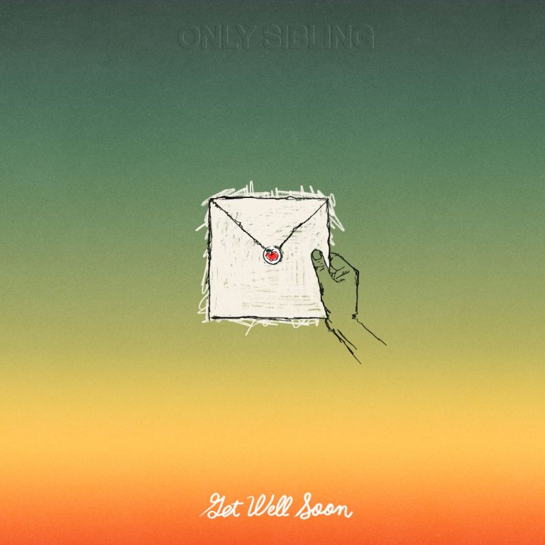 Only Sibling – Get Well Soon