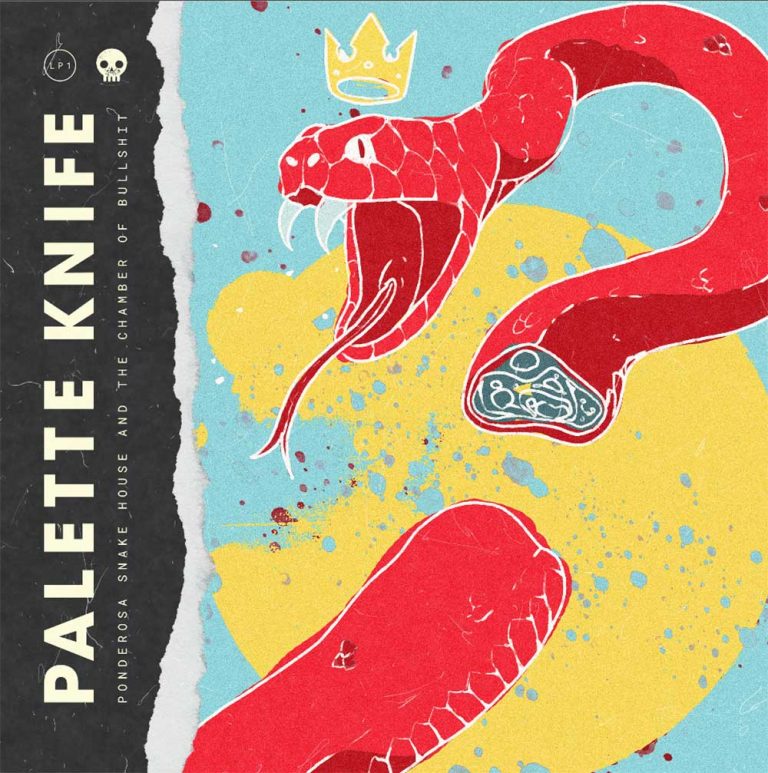 Palette Knife – Ponderosa Snake House and the Chamber of Bullshit