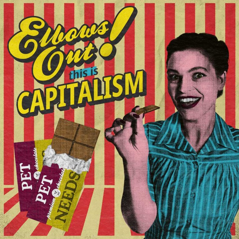 Pet Needs – Elbows Out! This Is Capitalism