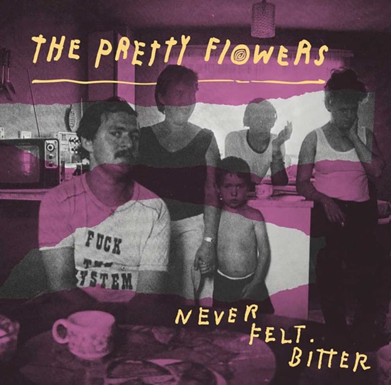 The Pretty Flowers – Never Felt Bitter