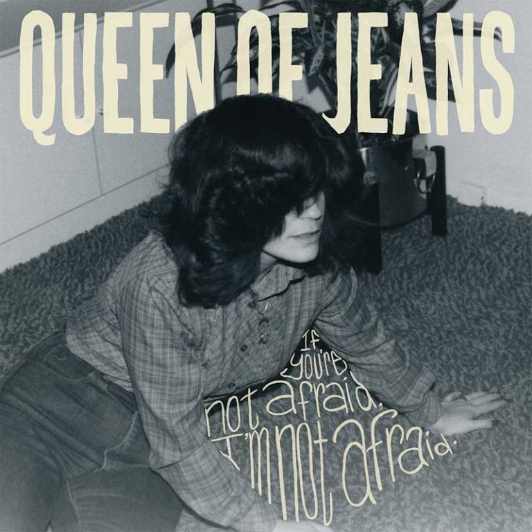 Queen Of Jeans – If You’re Not Afraid, I’m Not Afraid