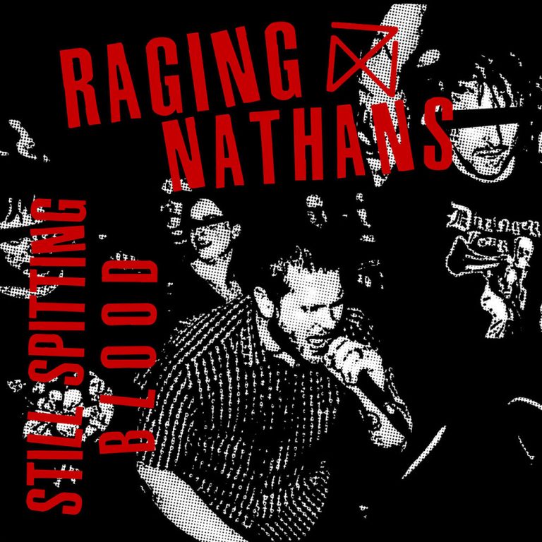 Raging Nathans – Still Spitting Blood