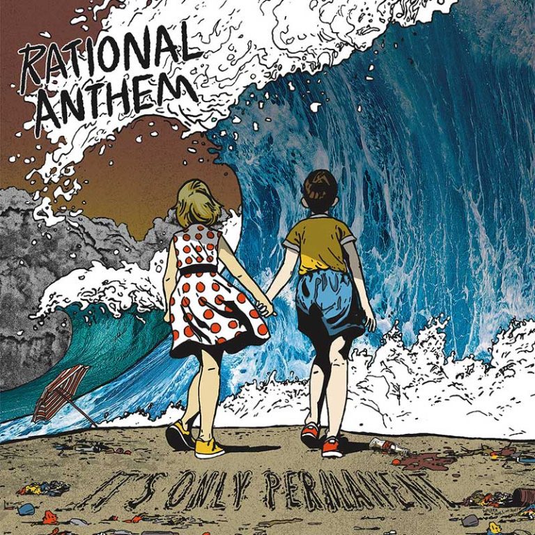 Rational Anthem – It’s Only Permanent
