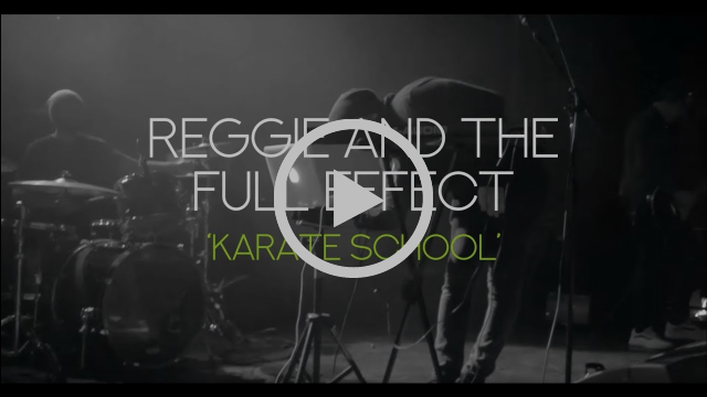 Reggie And The Full Effect reveals video for ‘Karate School’