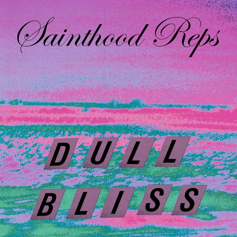 Sainthood Reps – Dull Bliss