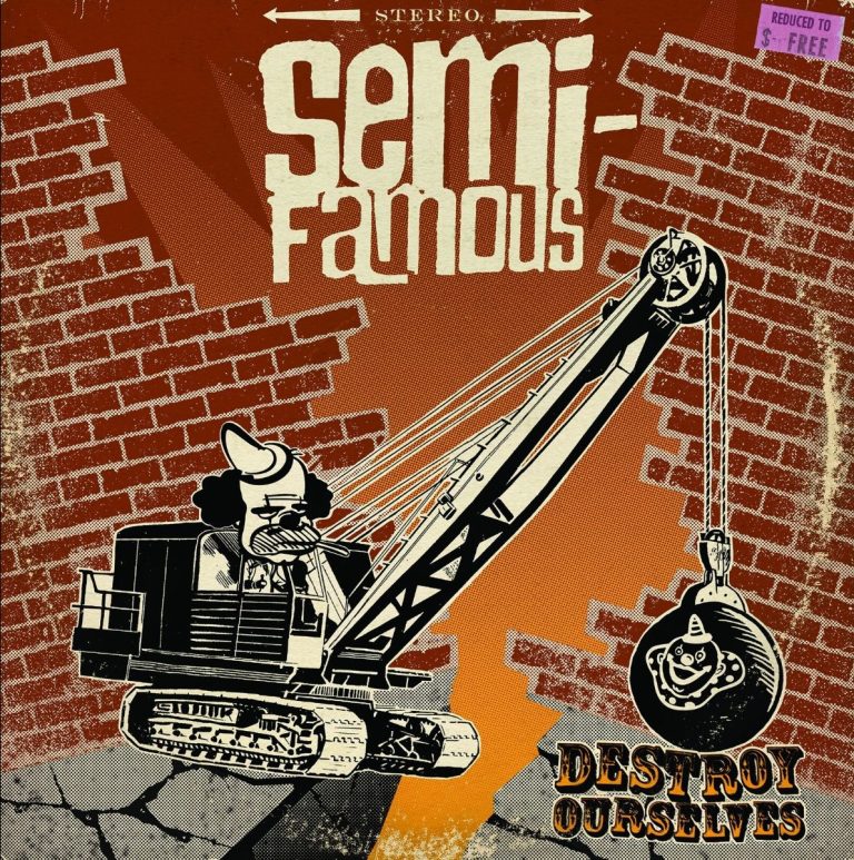 Semi-Famous – Destroy Ourselves