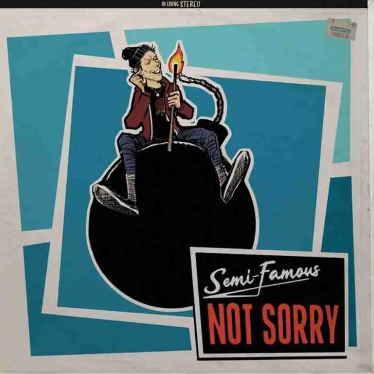 Semi-Famous – Not Sorry