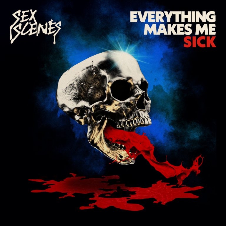Sex Scenes – Everything Makes Me Sick