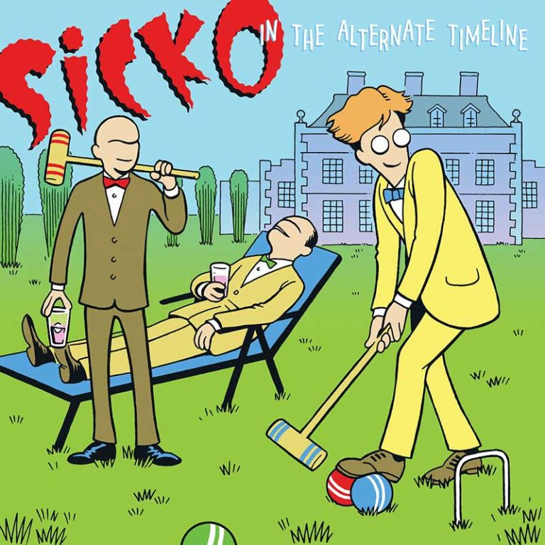 Sicko – In The Alternate Timeline