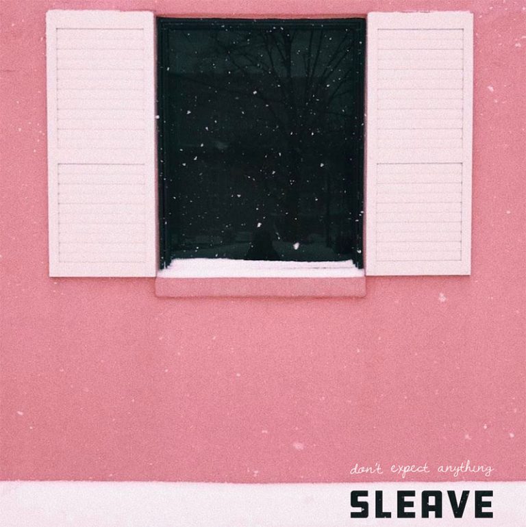 Sleave – Don’t Expect Anything