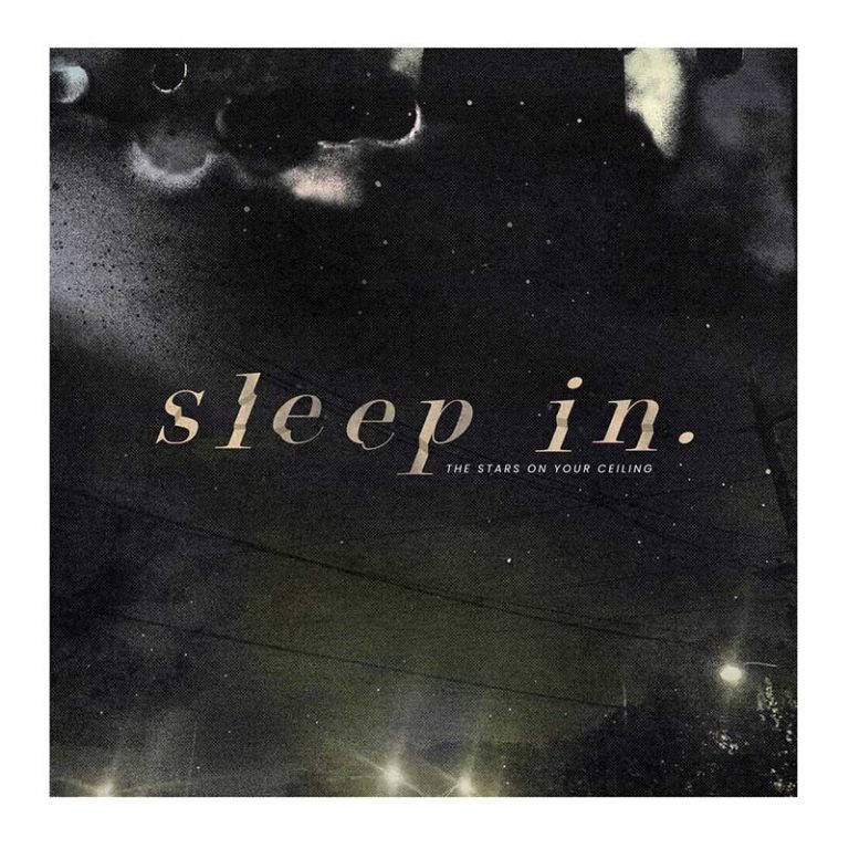 Sleep In. – The Stars On Your Ceiling