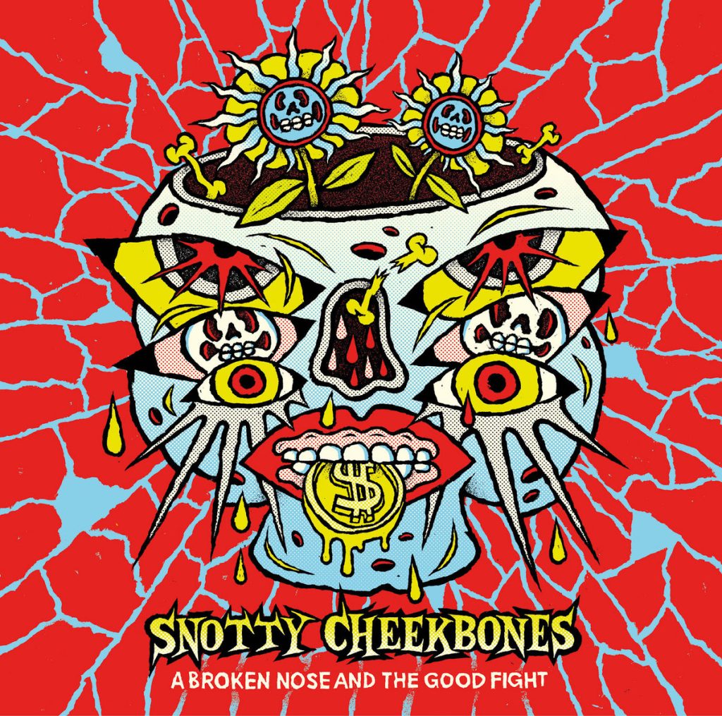 The Snotty Cheekbones - A Broken Nose And The Good Fight Punk Rock Theory