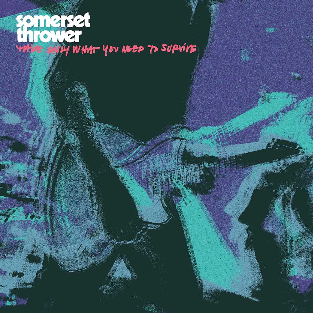 Somerset Thrower Take Only What You Need to Survive Punk Rock Theory