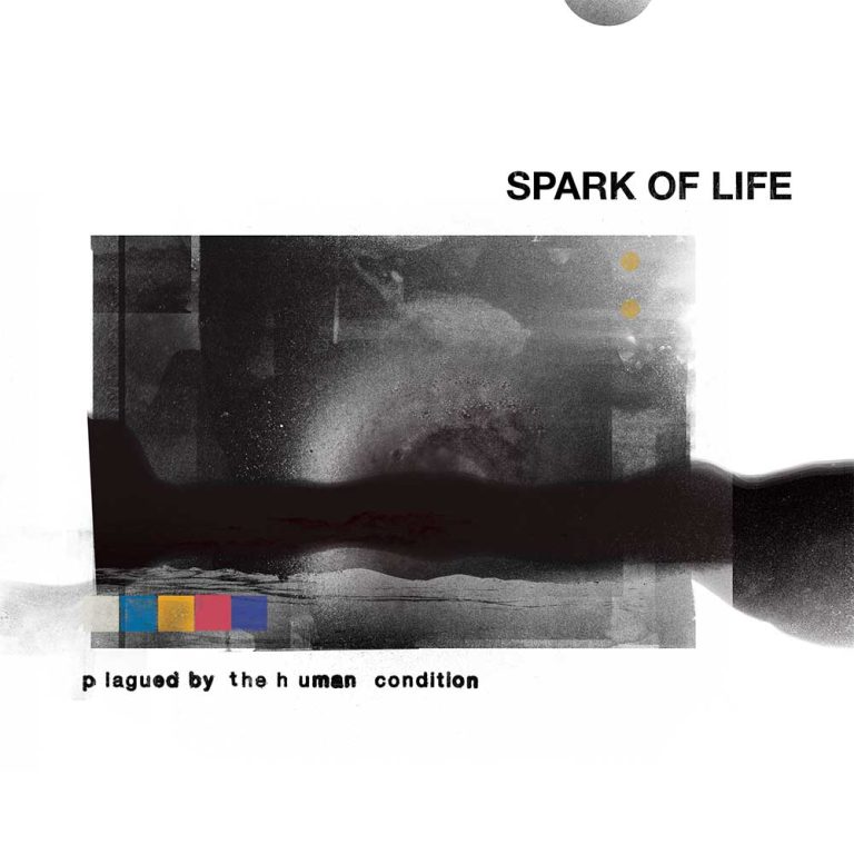 Spark Of Life – Plagued By The Human Condition
