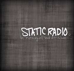 Static Radio NJ – An Evening Of Bad Decisions