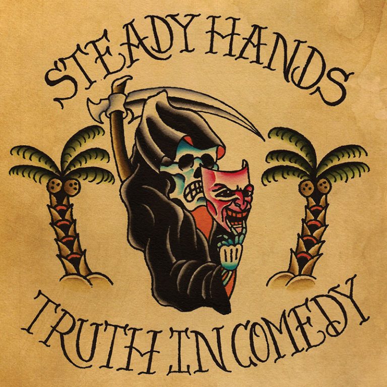 Steady Hands – Truth In Comedy