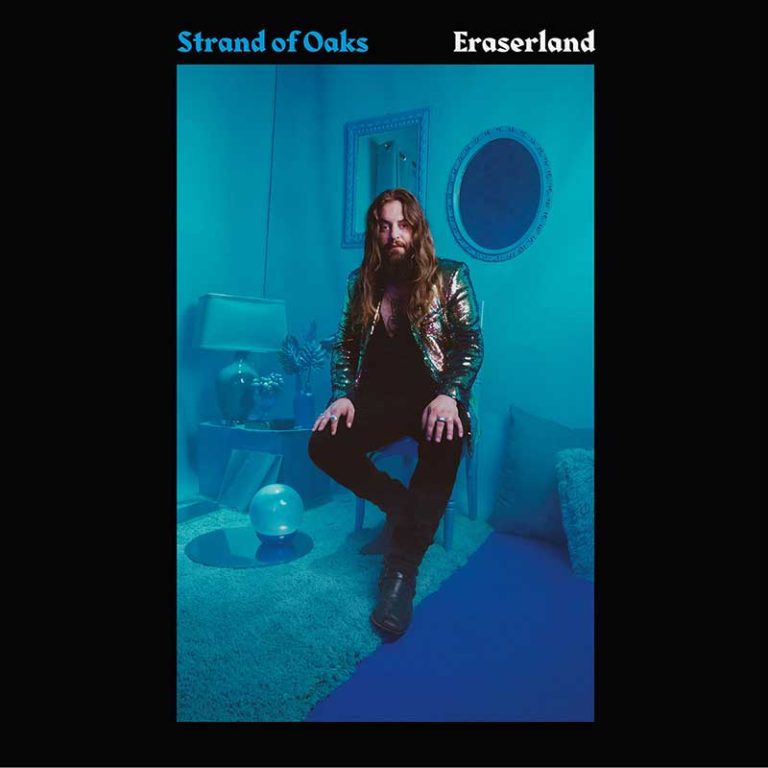 Strand Of Oaks – Eraserland