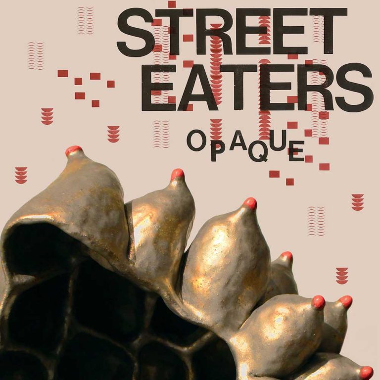 Street Eaters – Opaque
