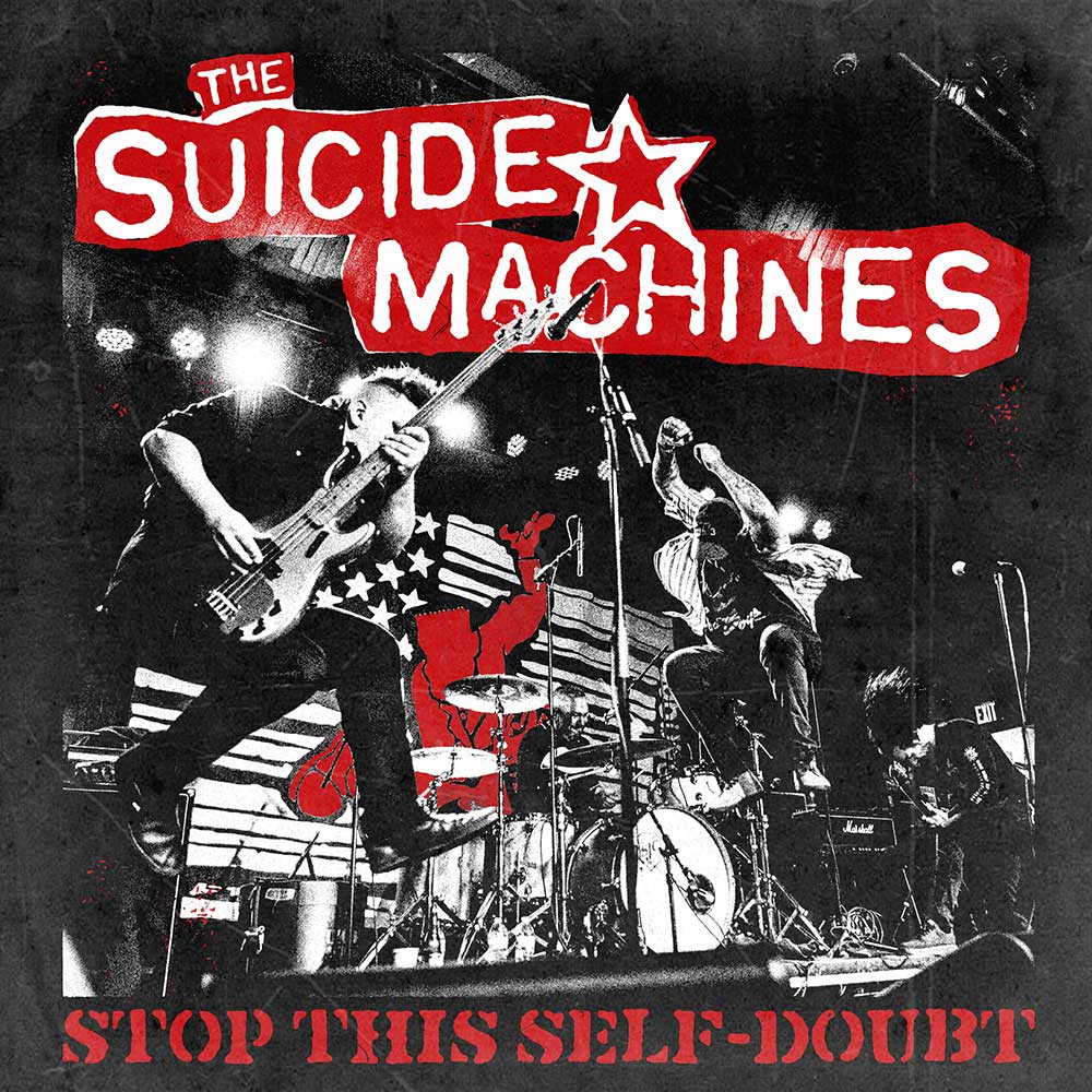 Suicide Machines Stop This Self-Doubt Punk Rock Theory