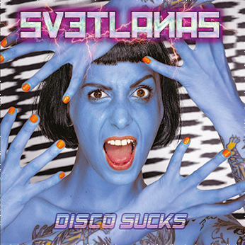 Svetlanas – Disco Sucks