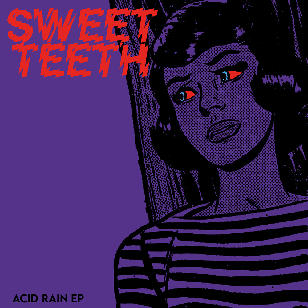 Sweet Teeth Acid Rain Punk Rock Theory