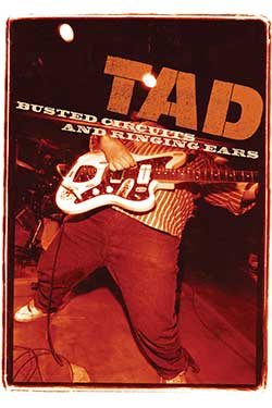 Tad - Busted Circuits And Ringing Ears DVD