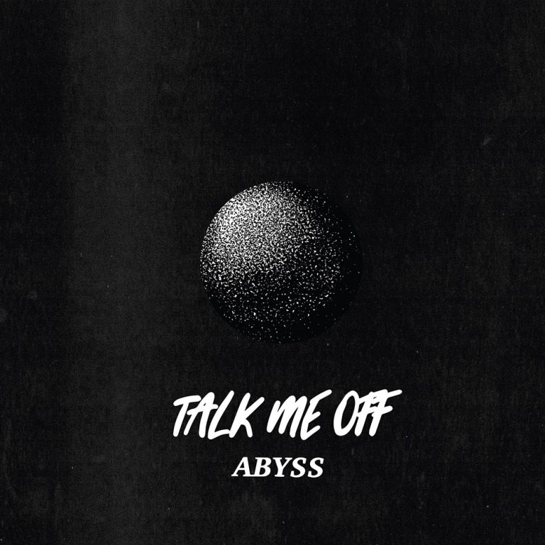 Talk Me Off – Abyss