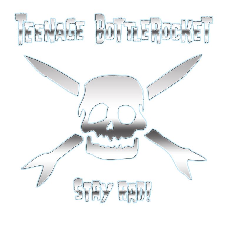 Teenage Bottlerocket – Stay Rad!