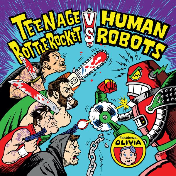 Teenage Bottlerocket – Teenage Bottlerocket vs. Human Robots