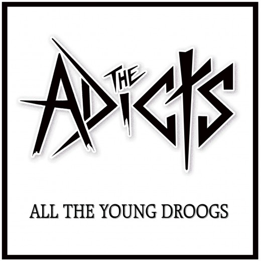 The Adicts - All The Young Droogs