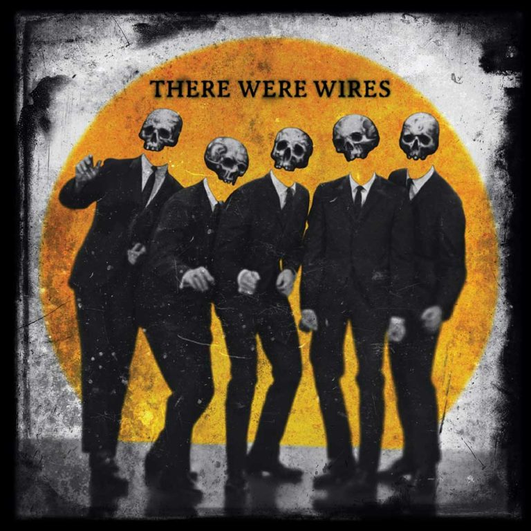 There Were Wires – There Were Wires