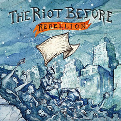 The Riot Before – Rebellion