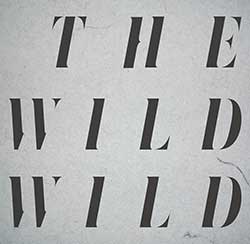 The Wild Wild – The Wild Wild
