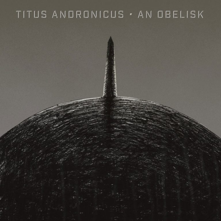 Titus Andronicus – An Obelisk