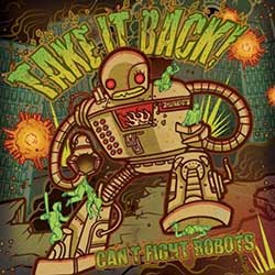 Take It Back! – Can’t Fight Robots