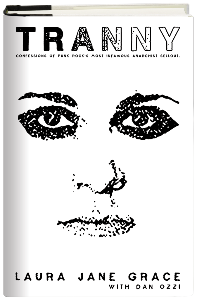 Tranny : Confessions Of Punk Rock's Most Infamous Anarchist Sellout
