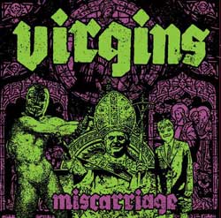 Virgins – Miscarriage