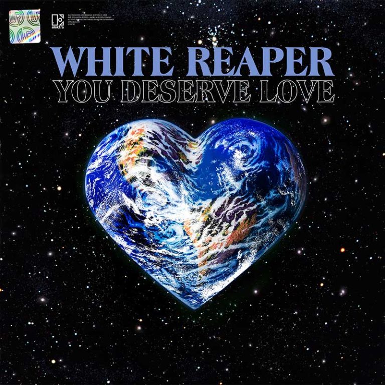 White Reaper – You Deserve Love