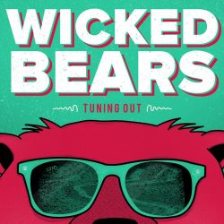 Wicked Bears stream new album “Tuning Out”