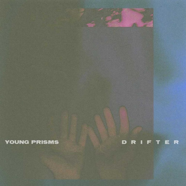 Young Prisms – Drifter